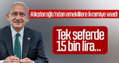 Kılıçdaroğlu'ndan Emekliye Söz