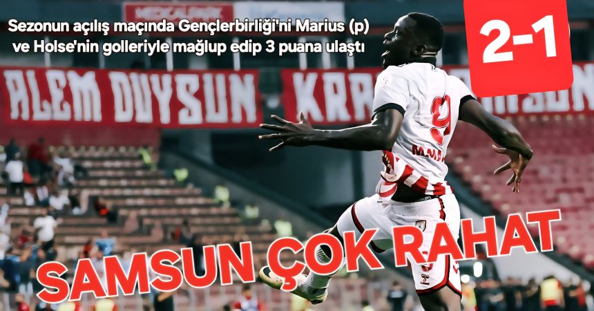 SAMSUN KAZANARAK BAŞLADI SAMSUN KAZANARAK BAŞLADI