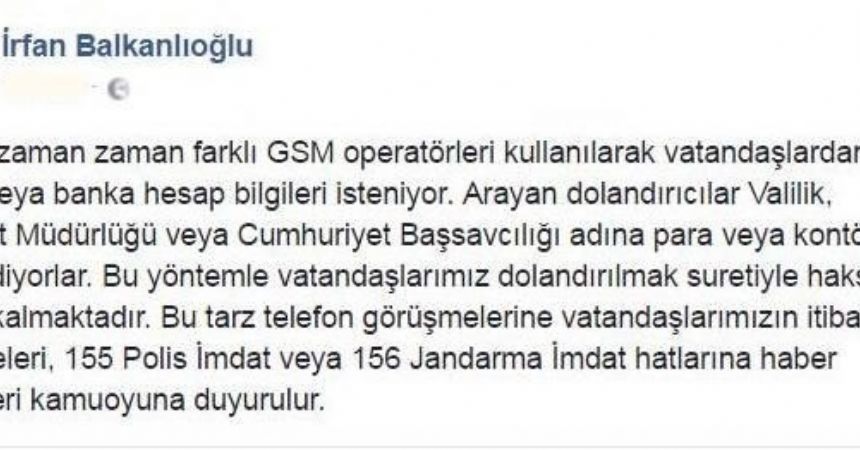 Vali Balkanlıoğlu’ndan ‘dolandırıcılık’ uyarısı Vali Balkanlıoğlu’ndan ‘dolandırıcılık’ uyarısı