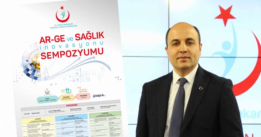 Samsun’da Ar-Ge ve Sağlık İnovasyonu Sempozyumu