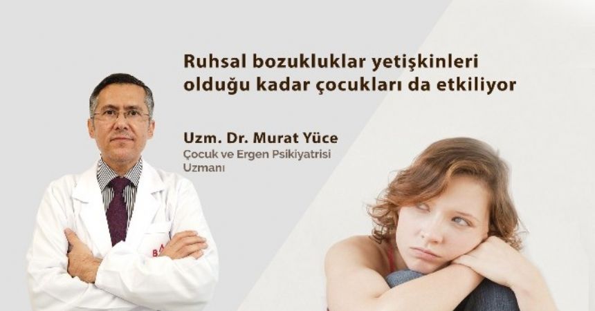 Ruhsal bozukluklar çocukları da etkiliyor