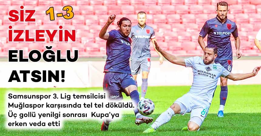SAMSUN SEYRETTİ MUĞLA TURLADI SAMSUN SEYRETTİ MUĞLA TURLADI