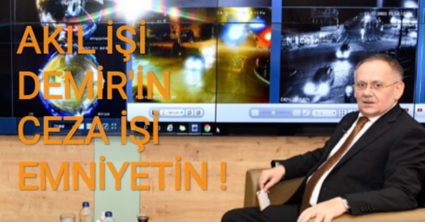 Başkan Demir, trafik cezası için topu emniyete attı!