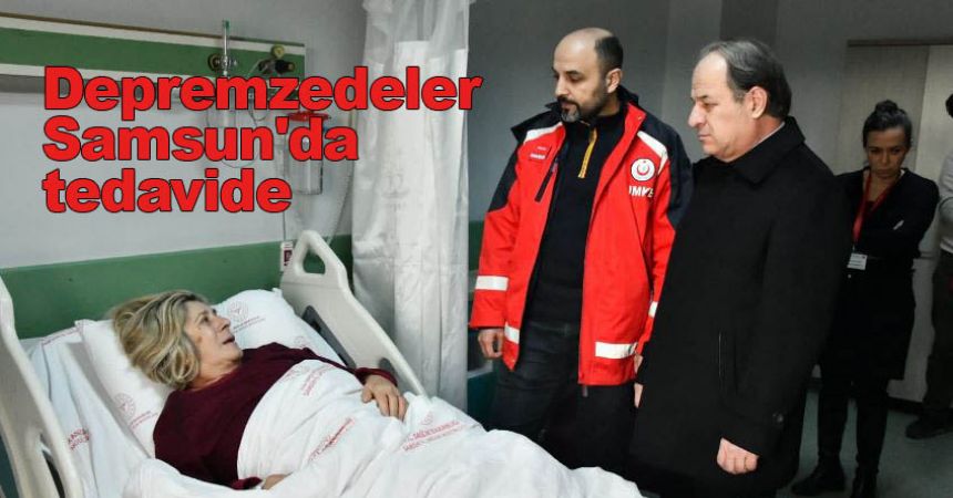Göçük altından çıkan 30 depremzede Samsun'da