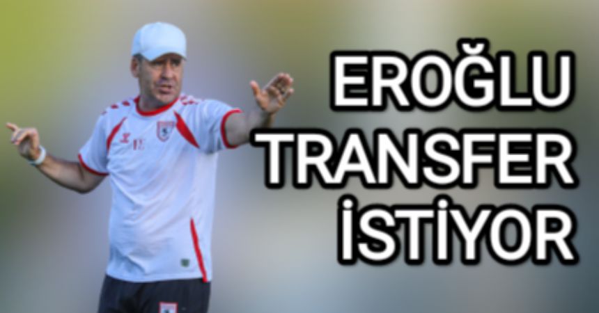 Eroğlu transfer dedi