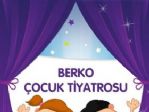 Berko Çocuk Tiyatrosu Sahne’de