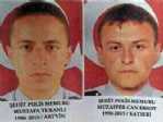 Şehit Polislerin İsimleri Belli Oldu
